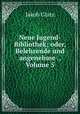 Neue Jugend-Bibliothek; oder, Belehrende und angenehme ., Volume 5, Jakob Glatz 