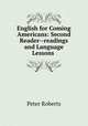 English for Coming Americans: Second Reader--readings and Language Lessons ., Peter Roberts 
