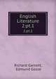 English Literature. 2:pt.1, Richard Garnett, Edmund Gosse 