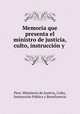 Memoria que presenta el ministro de justicia, culto, instruccion y ., Peru. Ministerio de Justicia 