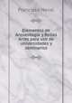 Elementos de Arqueologia y Bellas Artes para uso de universidades y seminarios, Francisco Naval 
