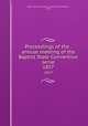 Proceedings of the . annual meeting of the Baptist State Convention serial. 1857, Baptist State Convention of North Carolina,Pasteur, John I 