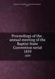 Proceedings of the . annual meeting of the Baptist State Convention serial. 1859, Baptist State Convention of North Carolina,Pasteur, John I 