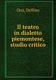 Il teatro in dialetto piemontese, studio critico, Orsi, Delfino 
