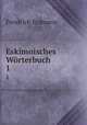 Eskimoisches Wrterbuch. 1, Freidrich Erdmann 