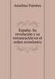 Espana: Su revolucion y su restauracion en el orden economico, Anselmo Fuentes 