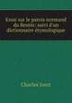 Essai sur le patois normand du Bessin: suivi d