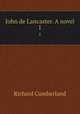 John de Lancaster. A novel. 1, Cumberland Richard 