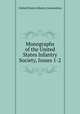 Monographs of the United States Infantry Society, Issues 1-2, United States Infantry Association 