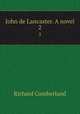 John de Lancaster. A novel. 2, Cumberland Richard 