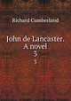 John de Lancaster. A novel. 3, Cumberland Richard 