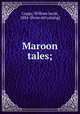 Maroon tales;, Cuppy, William Jacob, 1884- [from old catalog] 