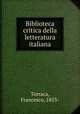 Biblioteca critica della letteratura italiana, Torraca, Francesco, 1853- 