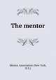 The mentor, Mentor Association (New York, N.Y.) 