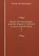 Essais de Montaigne, publie?s d