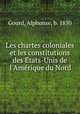 Les chartes coloniales et les constitutions des E?tats-Unis de l