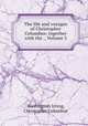 The life and voyages of Christopher Columbus: together with the ., Volume 3, Washington Irving, Christopher Columbus 