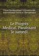 Le Progres Medical. Paraissant le samedi, Union therapeutique internationale, International Union of Therapeutics 