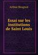Essai sur les institutions de Saint Louis, Arthur Beugnot 