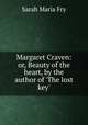 Margaret Craven: or, Beauty of the heart, by the author of 