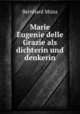 Marie Eugenie delle Grazie als dichterin und denkerin, Bernhard Munz 