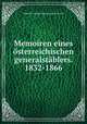 Memoiren eines osterreichischen generalstablers. 1832-1866, Wilhelm Grundorf Zabegeny Ritter von 