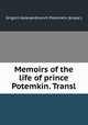 Memoirs of the life of prince Potemkin. Transl, Grigorii Aleksandrovich Potemkin (knyaz.) 