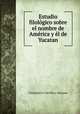 Estudio filologico sobre el nombre de America y el de Yucatan, Crescencio Carrillo y Ancona 