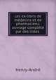 Les ex-libris de medecins et de pharmaciens: ouvrage complete par des listes ., Henry-Andre 