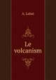 Le volcanism, A. Labat 