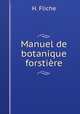 Manuel de botanique forstiere, H. Fliche 