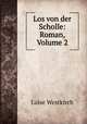 Los von der Scholle: Roman, Volume 2, Luise Westkirch 