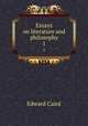 Essays on literature and philosophy. 1, Caird, Edward, 1835-1908 