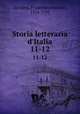 Storia letteraria d`Italia. 11-12, Zaccaria, Francesco Antonio, 1714-1795 