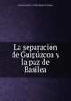 La separacion de Guipuzcoa y la paz de Basilea, Fermin de Lasala y Collado Duque de Mandas 