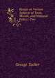 Essays on Various Subjects of Taste, Morals, and National Policy.: Two ., George Tucker 