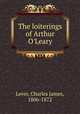 The loiterings of Arthur O