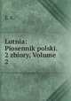 Lutnia: Piosennik polski. 2 zbiory, Volume 2, E. K. 