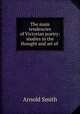 The main tendencies of Victorian poetry: studies in the thought and art of ., Arnold Smith 