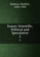 Essays: Scientific, Political and Speculative. 2, Герберт Спенсер 