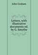 Letters, with illustrative documents ed. by G. Smythe., John Graham 