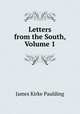 Letters from the South, Volume 1, Paulding James Kirke 