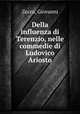 Della influenza di Terenzio, nelle commedie di Ludovico Ariosto, Zecca, Giovanni 