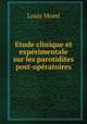 Etude clinique et experimentale sur les parotidites post-operatoires, Louis Morel 
