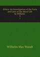 Ethics: An Investigation of the Facts and Laws of the Moral Life by Wilhelm .. 2, Wundt, Wilhelm Max, 1832-1920 