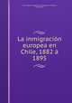 La inmigracion europea en Chile, 1882 a 1895, Nicolas Vega 