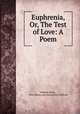 Euphrenia, Or, The Test of Love: A Poem, William Sharp, Ohio Library and Information Network 