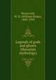 Legends of gods and ghosts (Hawaiian mythology), Westervelt, W. D. (William Drake), 1849-1939 