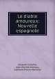 Le diable amoureux: Nouvelle espagnole, Jacques Cazotte 