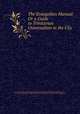 The Evangelists Manual: Or a Guide to Trinitarian Universalists in the City ., Association of the primitive apostolic church of Trinitarian Universalists . Charleston, S.C., S .C Association of the primitive apostolic church of Trinitarian Universalists . Charleston 